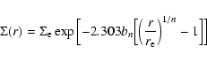 \begin{displaymath}%
\Sigma(r)=\Sigma_{\rm e} \exp \Big[{-2.303b_{n} \Big[\Big({\frac{r}{r_{\rm e}}}\Big)^{1/n} - 1\Big]}\Big]
\end{displaymath}