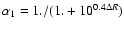 $\alpha _1=1./(1.+10^{0.4\Delta R})$
