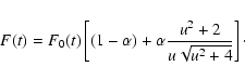\begin{displaymath}F(t) = F_{0}(t)\left[ (1-\alpha) +
\alpha\frac{u^2 + 2}{u\sqrt{u^2 + 4}} \right]\cdot
\end{displaymath}