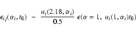 \begin{displaymath}\epsilon_{ij}(\alpha_i,t_{\rm E}) \;\sim\; \frac{u_{i}(2.18,\alpha_i)}{0.5}
~ \epsilon(\alpha =1,~u_{i}(1,\alpha_i)t_{\rm E})
\end{displaymath}