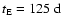 $t_{\rm E}=125~\rm d$