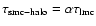 $\tau_{\rm smc-halo}=\alpha\tau_{\rm lmc}$