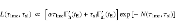 \begin{displaymath}L(\tau_{\rm lmc},\tau_{\rm sl}) ~\propto~
\left[
\alpha\tau_...
...E})
\right]
\exp\left[-~N(\tau_{\rm lmc},\tau_{\rm sl})\right]
\end{displaymath}