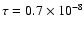 $\tau=0.7\times10^{-8}$
