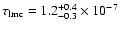 $\tau_{\rm lmc}=1.2^{+0.4}_{-0.3}\times10^{-7}$