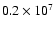 $0.2\times 10^7$