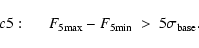 \begin{displaymath}c5: \hspace*{5mm}
F_{\rm 5max}-F_{\rm 5min}~>~5\sigma_{\rm base} .
\end{displaymath}