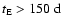$t_{\rm E}>150~\rm d$