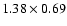 $1.38 \times 0.69$