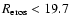 $R_{\rm eros}<19.7$