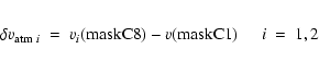 \begin{eqnarray*}\delta v_{{\rm atm} ~ i} ~ = ~ v_{i}({\rm mask C8}) - v({\rm mask C1}) \;\;\;\;\; i ~ = ~ 1,2
\end{eqnarray*}