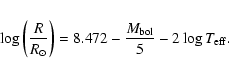 \begin{eqnarray*}\log \left( \frac{R}{R_\odot} \right) = 8.472 - \frac{M_{\rm bol}}{5}
- 2 \log T_{\rm eff}.
\end{eqnarray*}