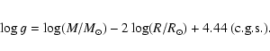 \begin{eqnarray*}\log g = \log (M/M_\odot) -2 \log(R/R_\odot) + 4.44 ~{\rm (c.g.s.)}.
\end{eqnarray*}