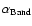 $\alpha_{\rm Band}$