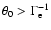 $\theta_0>\Gamma_{\rm e}^{-1}$