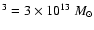 $^3=3\times 10^{13}~M_\odot $
