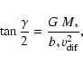 \begin{displaymath}\tan \frac{\gamma }{2}=\frac{G\ M_*}{b_*v_{\rm dif}^2}
,\end{displaymath}