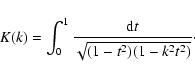 \begin{displaymath}K(k)=\int _0^1\frac{{\rm d}t}{\sqrt{(1-t^2)(1-k^2t^2)}}\cdot
\end{displaymath}