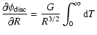 $\displaystyle \frac{\partial \phi _{\rm disc}}{\partial R}=
\frac{G}{R^{3/2}}\int _0^\infty {\rm d}T$