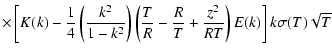 $\displaystyle \times \left[K(k)-\frac{1}{4}\left(\frac{k^2}
{1-k^2}\right)\left(\frac{T}{R}-\frac{R}{T}+\frac{z^2}{RT}\right)
E(k)\right]k\sigma (T)\sqrt{T}$