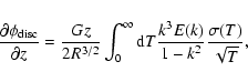 \begin{displaymath}\frac{\partial \phi _{\rm disc}}{\partial z}=
\frac{Gz}{2R^{3...
...ty {\rm d}T \frac{k^3E(k)}{1-k^2}
\frac{\sigma (T)}{\sqrt{T}}
,\end{displaymath}