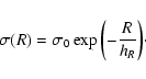\begin{displaymath}\sigma (R)=\sigma _0\exp{\left(-\frac{R}{h_R}\right)}
\cdot\end{displaymath}