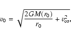 \begin{displaymath}v_0=\sqrt{\frac{2GM(r_0)}{r_0}+v_\infty ^2}
,\end{displaymath}
