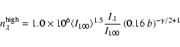 \begin{displaymath}n_{\lambda}^{\rm high} = 1.0\times 10^6 \langle I_{100}\rangl...
... \frac{I_\lambda}{I_{100}} \left(0.16 ~ b\right)^{-\gamma/2+1}
\end{displaymath}
