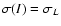 $\sigma(I)=\sigma_L$