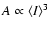 $A \propto \langle I\rangle^3$