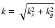 $k = \sqrt{k_x^2 + k_y^2}$