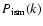 $P_{\rm ism} (k)$