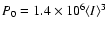 $P_0 = 1.4\times 10^6 \langle I\rangle^3$