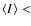 $\langle I\rangle <$