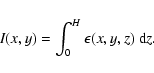 \begin{displaymath}I(x,y) = \int_0^H \epsilon(x,y,z) ~ {\rm d}z.
\end{displaymath}