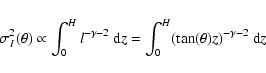 \begin{displaymath}\sigma^2_I(\theta) \propto \int_0^H l^{-\gamma-2} ~ {\rm d}z = \int_0^H (\tan(\theta) z)^{-\gamma-2} ~ {\rm d}z
\end{displaymath}