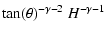 $\displaystyle \tan(\theta)^{-\gamma-2} ~ H^{-\gamma-1}$
