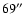 $69^{\prime\prime}$