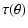 $\displaystyle \tau (\theta)$
