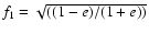 $f_{1} = \sqrt{((1-e)/(1+e))}$