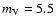 $m_{\rm V\/} = 5.5$