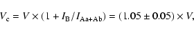 \begin{displaymath}V_{\rm c\/} =V\times (1+I_{\rm B\/}/I_{\rm Aa+Ab\/}) = (1.05\pm0.05)\times V,
\end{displaymath}