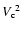 ${V_{\rm c}}^2$