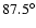 $87.5^\circ$