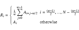 \begin{eqnarray*}R_i= \left\{
\begin{array}{ll}
\frac{1}{w} \displaystyle\sum_{j...
...; N-\frac{(w-1)}{2} \\
A_i & {\rm otherwise}
\end{array}\right.
\end{eqnarray*}