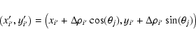 \begin{displaymath}%
\left(x'_{i'},y'_{i'}\right)=\left(x_{i'}+\Delta\rho_{i'}\cos(\theta_j),y_{i'}+\Delta\rho_{i'}\sin(\theta_j)\right)
\end{displaymath}