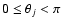 $0\leq\theta_j<\pi$