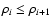 $\rho_i\leq\rho_{i+1}$