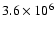 $3.6\times 10^6$