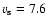 $v_{\rm s}=7.6~$